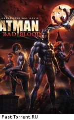 Бэтмен: Дурная кровь / Batman: Bad Blood (2016)