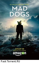 Бешеные псы / Mad Dogs (2016)